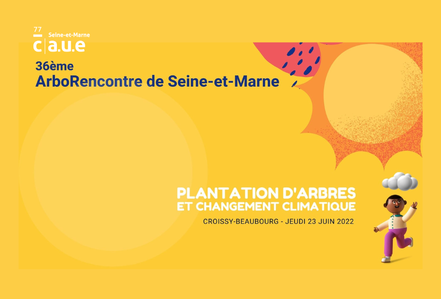 Plantations d’arbres et changement climatique, 36e Arborencontre, 23 juin 2022, Croissy-Beaubourg